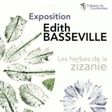 Exposition « Les herbes de la zizanie » – Château de Courterolles – 89 – FR